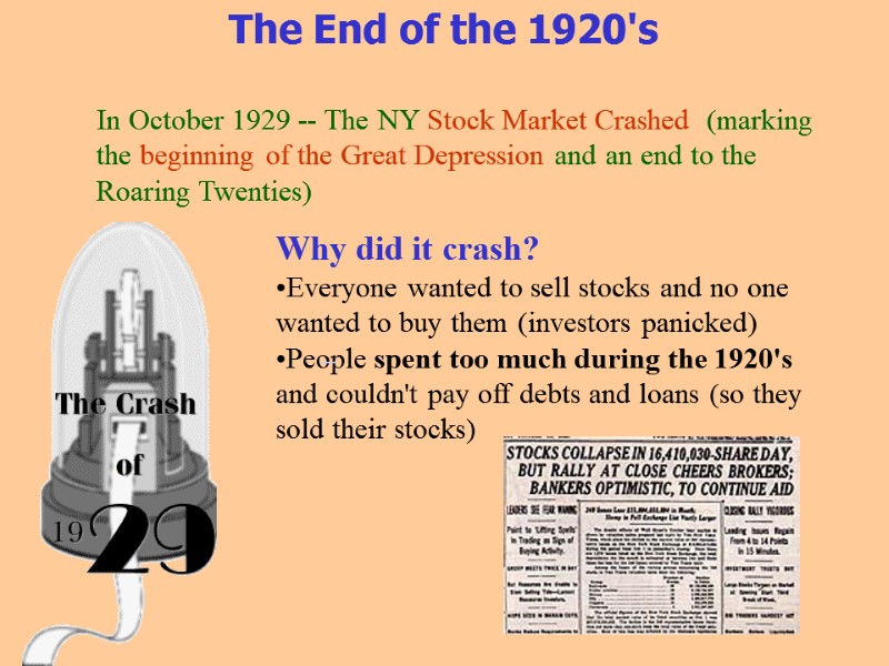 The End of the 1920's In October 1929 -- The NY Stock Market Crashed